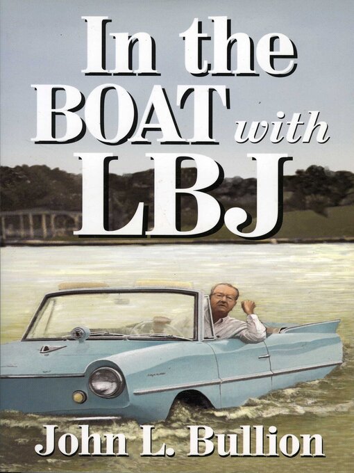 Title details for In the Boat With LBJ by John L. Bullion - Wait list